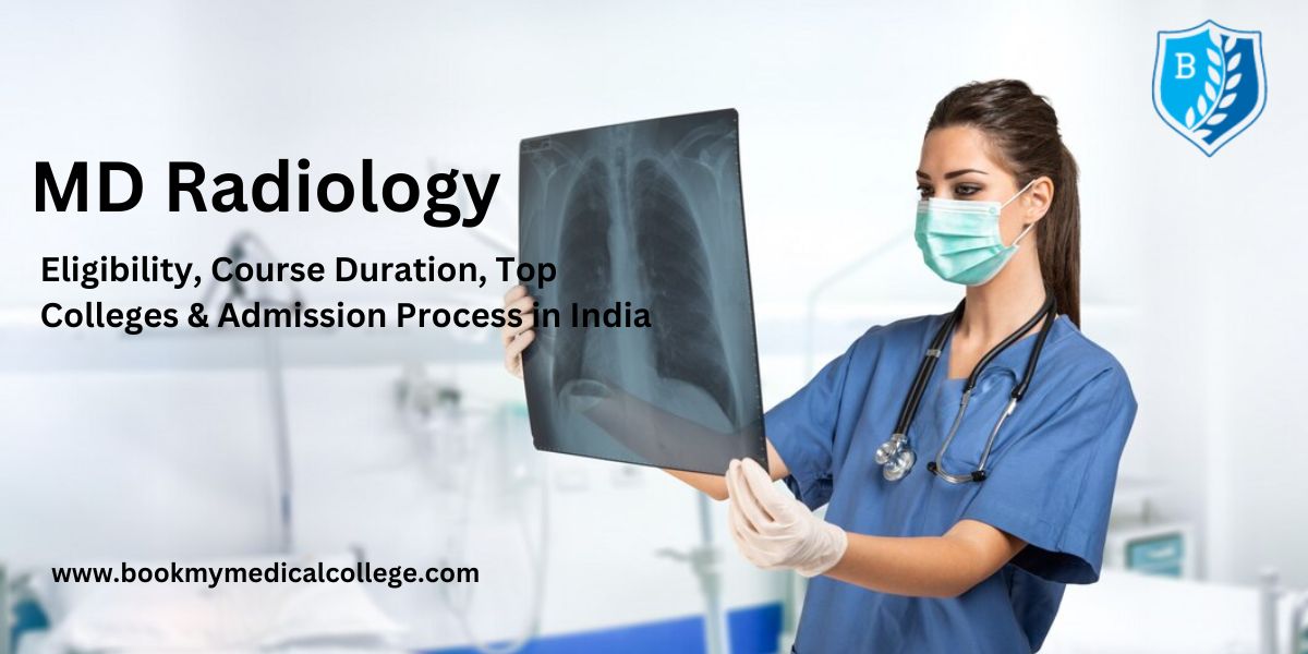 MD Radiology Admission: Colleges, Seats, Eligibility &Fees in India